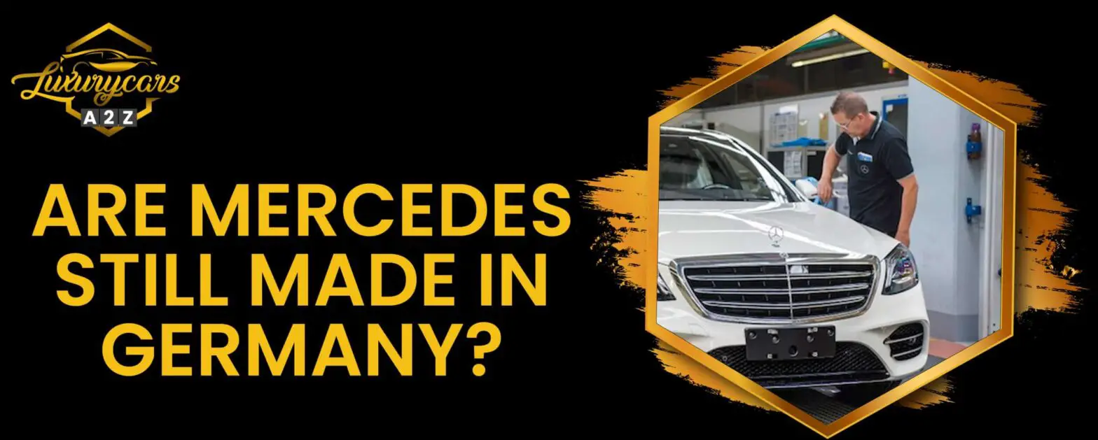 A Mercedes ainda é feita na Alemanha?