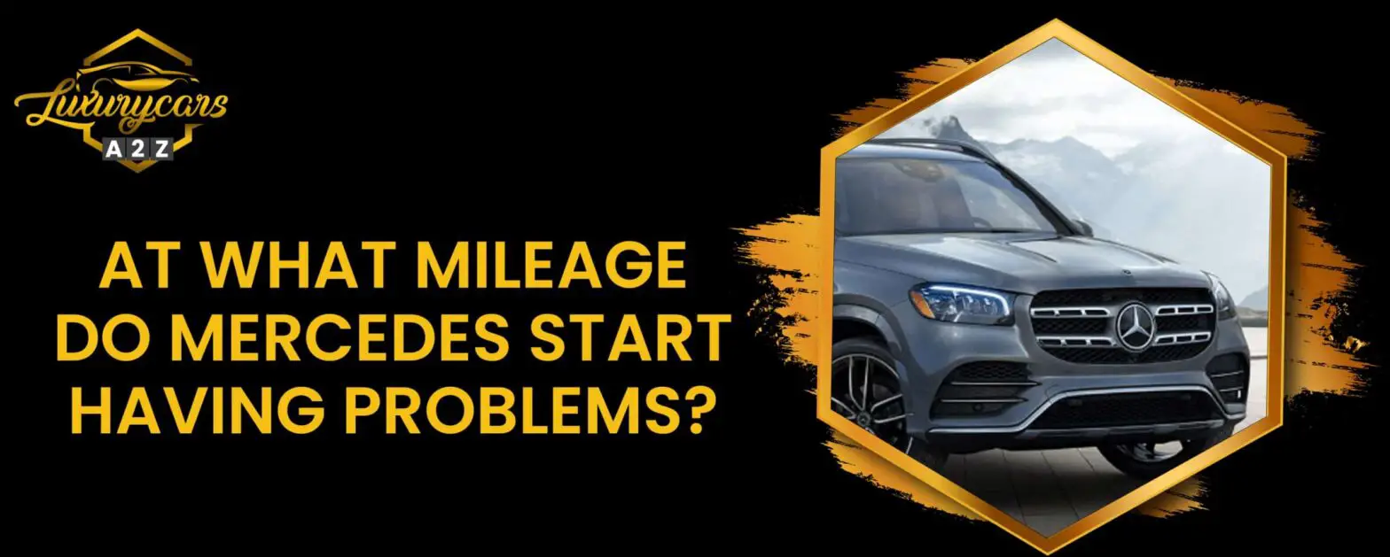 Em que quilometragem a Mercedes começa a ter problemas?