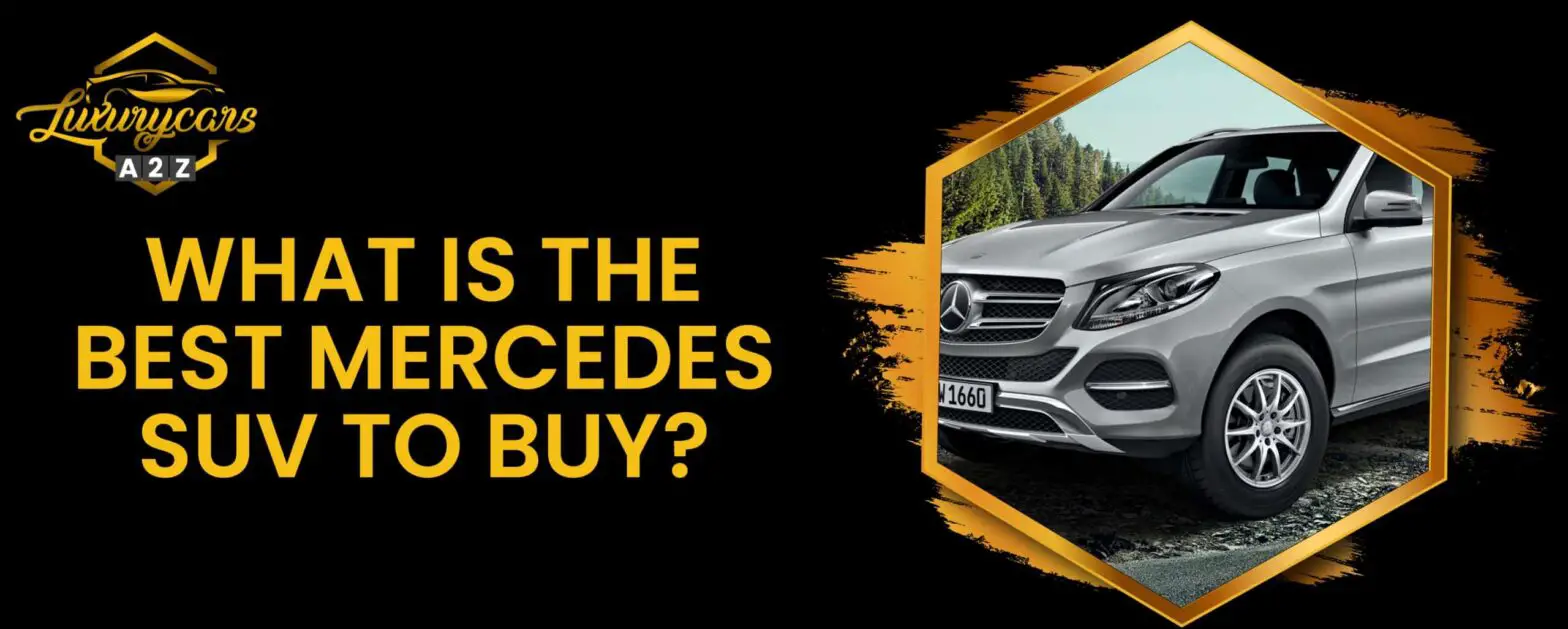 Qual é o melhor SUV da Mercedes para comprar?