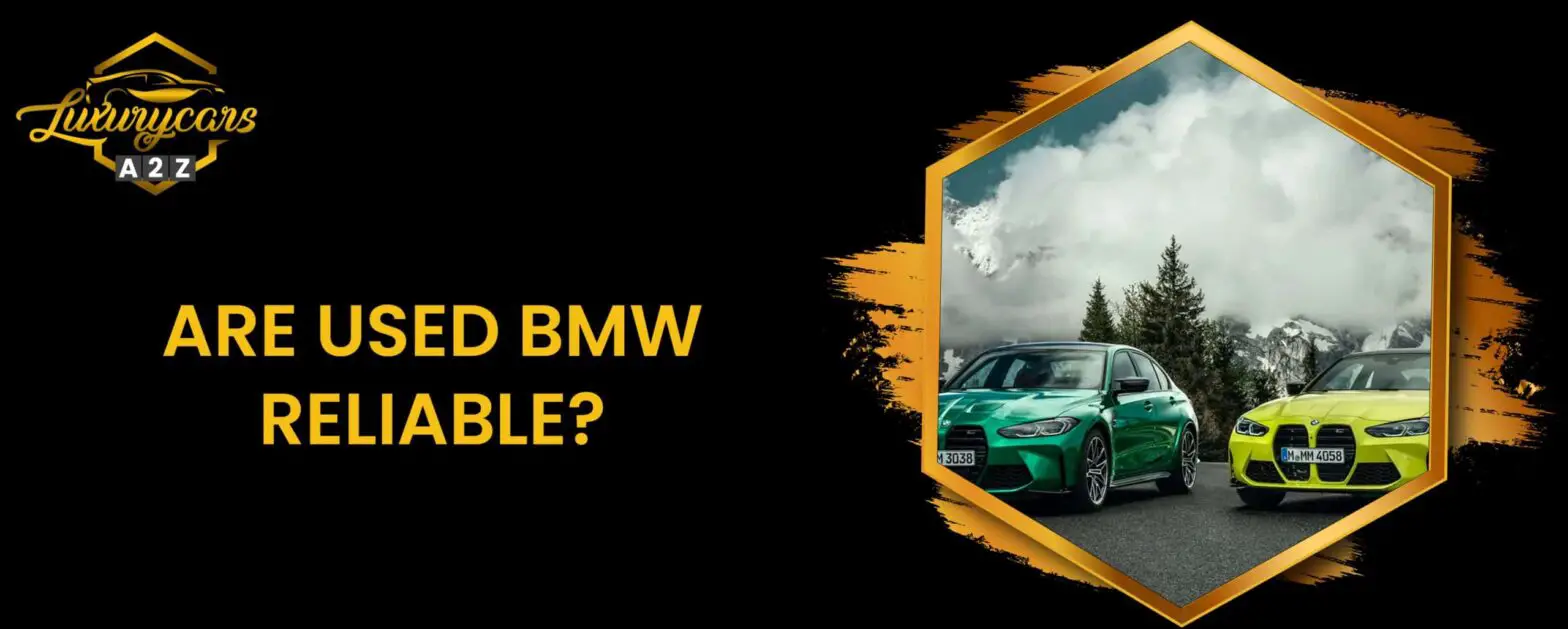 As BMWs usadas são confiáveis?