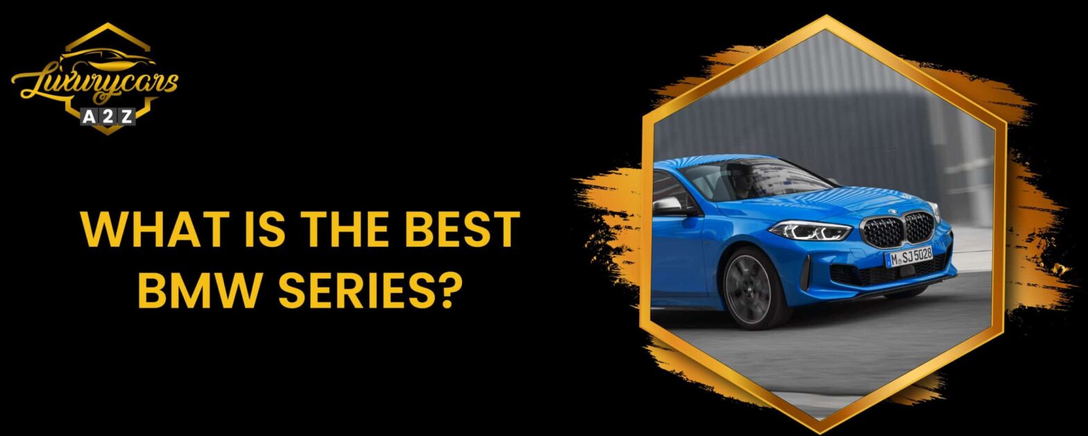 Qual é a melhor série BMW?