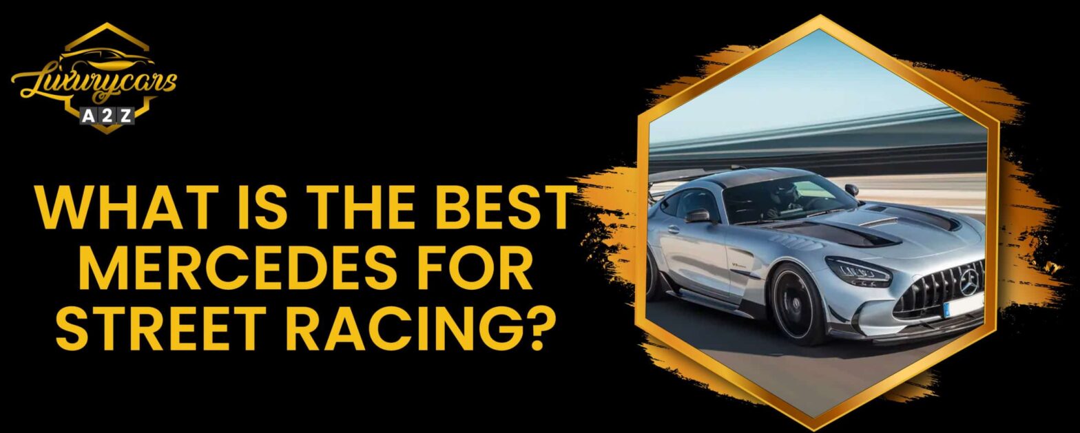 Qual é o melhor Mercedes para corridas de rua?