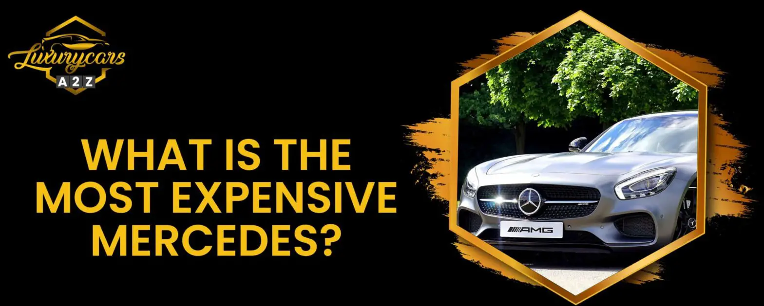 Qual é o Mercedes mais caro?