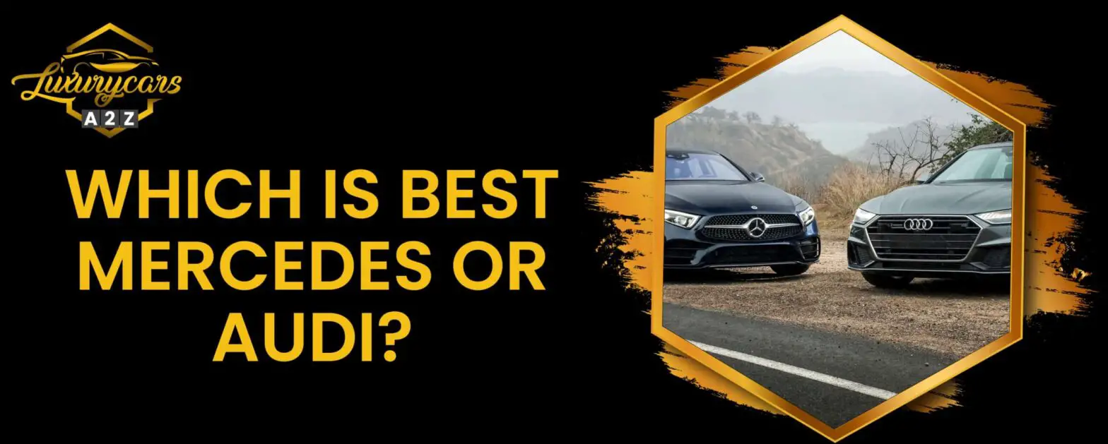 O que é melhor, Mercedes ou Audi?