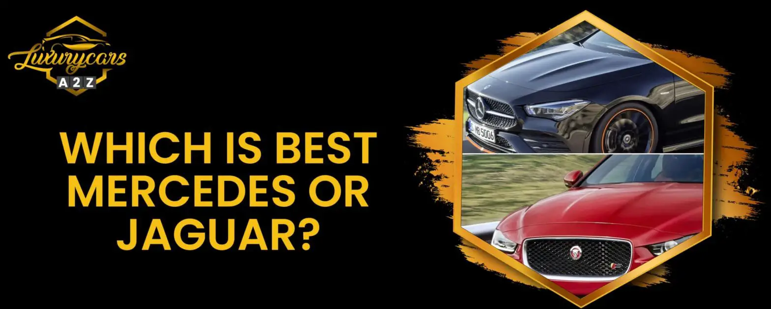 O que é melhor, Mercedes ou Jaguar?