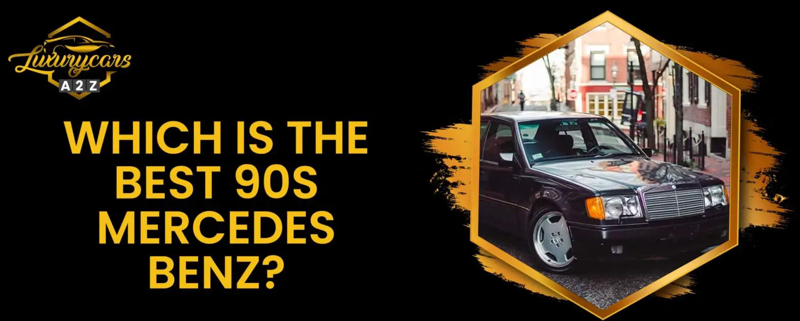 Qual é a melhor Mercedes Benz dos anos 90?