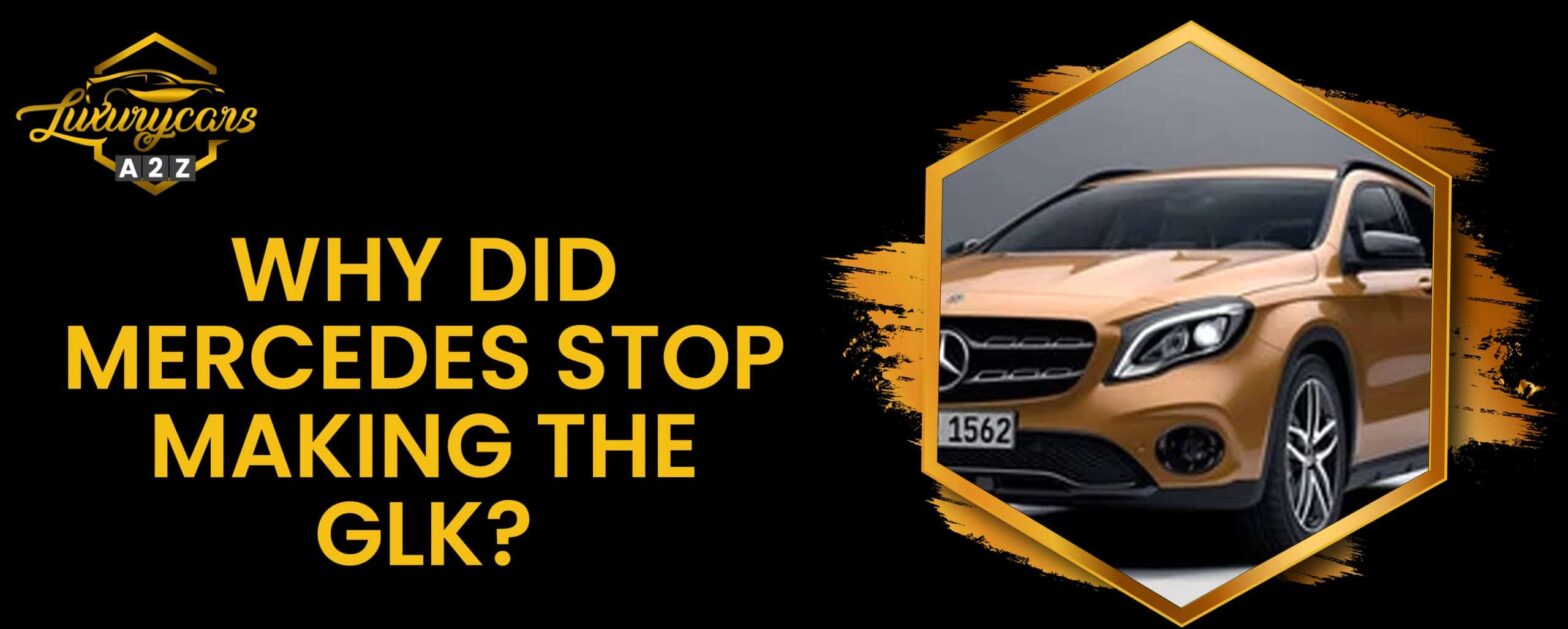 Por que a Mercedes deixou de fabricar o GLK?