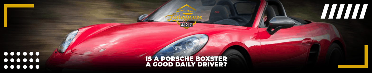 Um Porsche Boxster é um bom motorista diário?