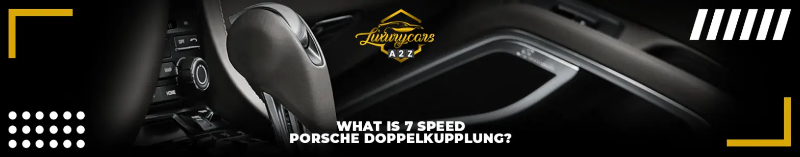 O que é um Porsche Doppelkupplung de 7 velocidades?