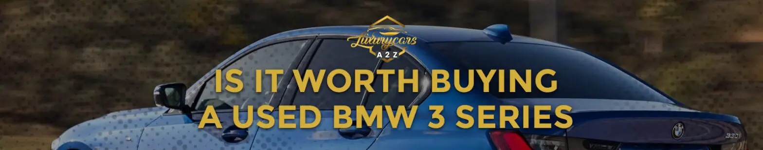 Vale a pena comprar um BMW 3 Series usado?