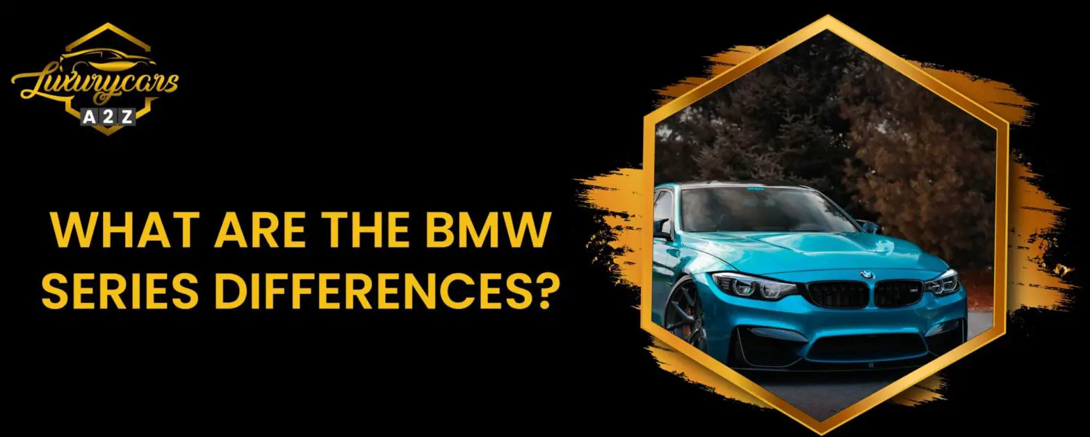 Quais são as diferenças da série BMW?