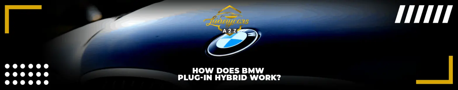 Como funciona um híbrido plug-in BMW?