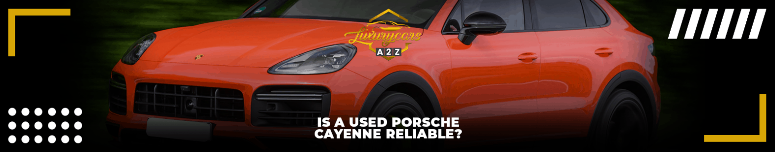 Um Porsche Cayenne usado é confiável?