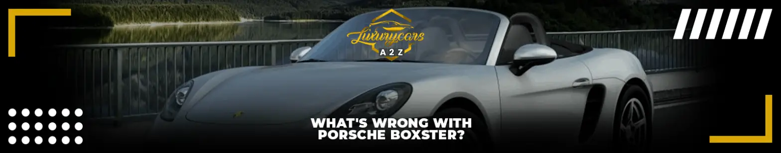 O que há de errado com um Porsche Boxster?