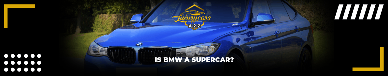 A BMW é um supercarro?