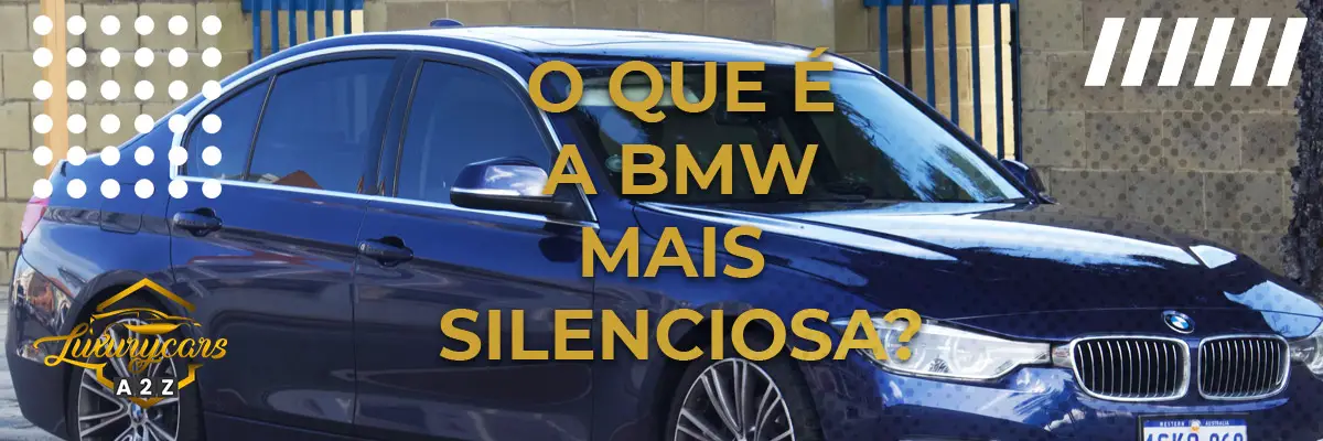 O que é a BMW mais silenciosa?