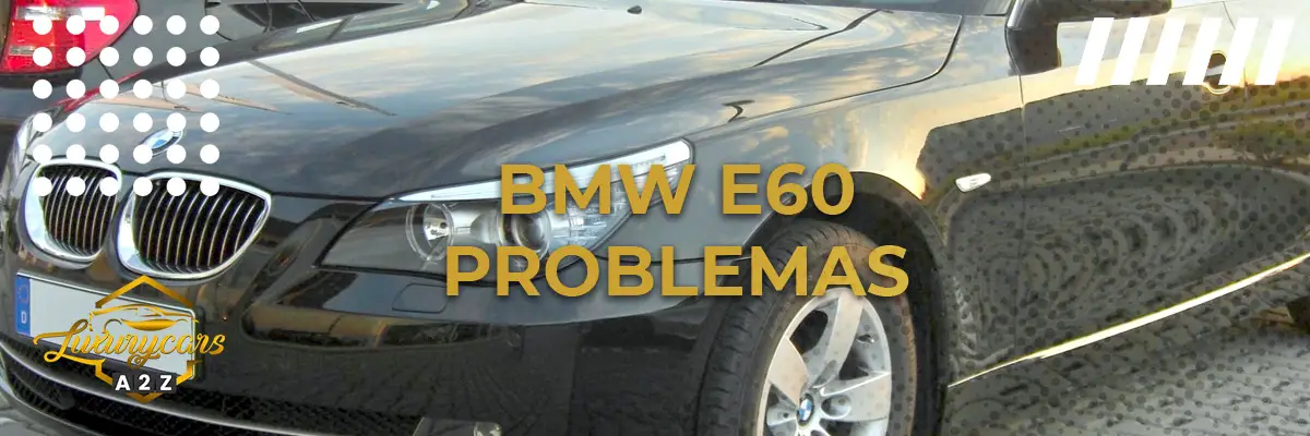 BMW E60 Problemas