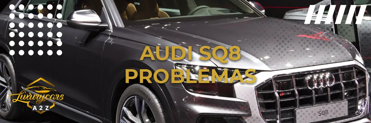 Problemas comuns com o Audi SQ8